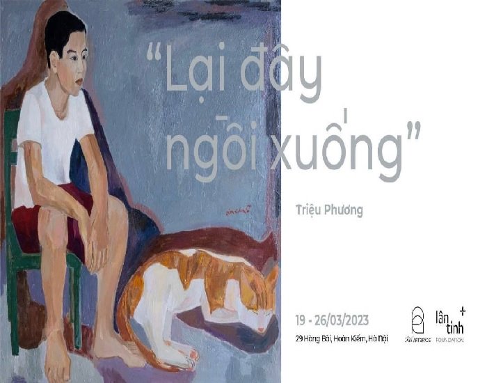 Triển lãm “Lại đây ngồi xuống” – Họa sĩ Triệu Phương